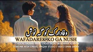 WafaDarek Ko Ga Nush | Shina New Song 2024 | Salman Paras