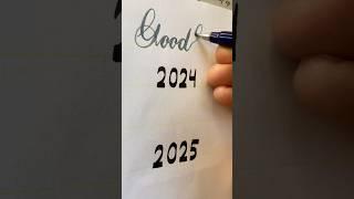 Goodbye 2024 Hello 2025 | Neat and Clean | Calligraphy #creatigraphy #handwriting #cursive