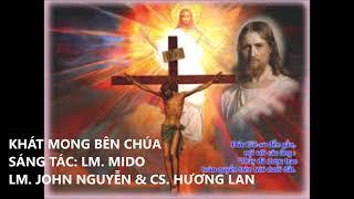 THÁNH CA KHÁT MONG BÊN CHÚA LM. JOHN NGUYỄN & CA SỸ HƯƠNG LAN