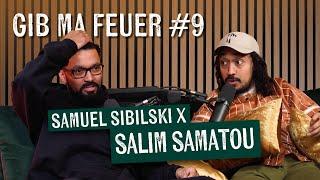 SAMUEL SIBILSKI : GIB MA FEUER #9 - SALIM SAMATOU