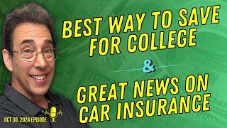 Full Show: Best Way To Save for College and Great News on Car Insurance