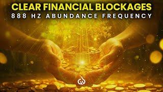 Remove Financial Blockages: 888 Hz Abundance Frequency for Unlimited Wealth