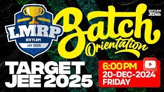 TARGET JEE 2025 : LMRP JEE BATCH ORIENTATION | Xylem JEEnius