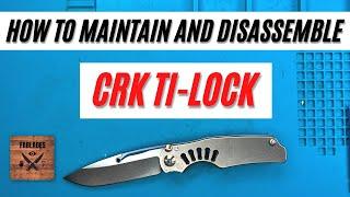 How to Maintain and Disassemble CRK Ti-Lock Pocketknife. Fablades Full Review