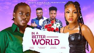 IN A BETTER WORLD. Angel Unigwe, Peter Komba, Elo Godwin, Enitan oluwole 2024 Latest Nollywood Movie