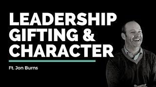 Jon Burns // Leadership Gifting and Character // Vineyard Insights