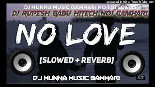 [no love slowed+reverb bassb DJ RUPESH Babu Hitech no1 Gamhari malai music chiragan