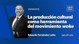 La producción cultural como herramienta del movimiento woke | Eduardo Fernández Luiña