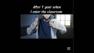 ️After a long time when i enter in my classroom #shorts #anime #animeedit #animeshorts #mindset