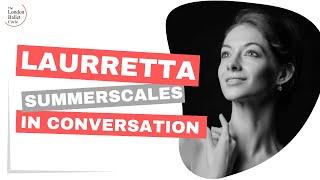 Laurretta Summerscales interview at the Royal Ballet School: from early days to motherhood and ENB