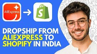 How to Dropship From Aliexpress to Shopify in India (2024)