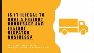 Freight Broker Friday's | Is It Illegal To Have A Freight Brokerage and Dispatch Business?