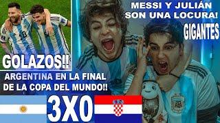 A LA FINAL CON SHOW DE MESSI Y JULIÁN ! REACCIÓN ARGENTINA VS CROACIA (3-0) LA SCALONETA PRESENTE