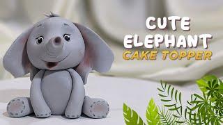 CREATE AN ELEPHANT CAKE TOPPER WITH FONDANT - Fun and Easy Step-by-Step Tutorial