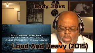 Thin Line Of A Lighting Strike ! Cody Jinks -Loud And Heavy (2015) 1st Time Reaction