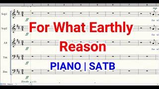 For What Earthly Reason Piano SATB