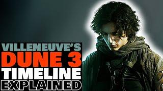 When Will We Get DUNE 3? | Villeneuve's Messiah Timeline Explained