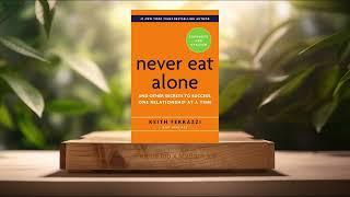 [Review] Never Eat Alone, Expanded and Updated (Keith Ferrazzi) Summarized