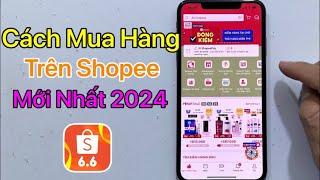 Cách đặt mua hàng trên Shopee - Mới Nhất 2024