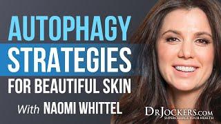 Autophagy Strategies for Anti-Aging and Beautiful Skin with Naomi Whittel