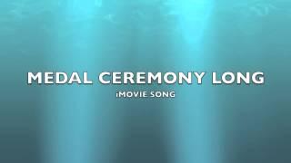 Medal Ceremony Long | iMovie Song-Music