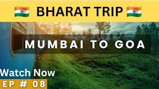  BHARAT TRIP  | DAY 08 | MUMBAI TO GOA | 600 KMs DRIVE |