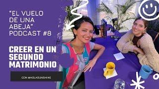 Ep. 8 ¨CREER EN UN SEGUNDO MATRIMONIO¨con @HolaSunshinee