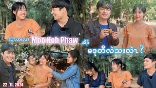 Moo Koh Phaw ( မဒုတီလဲသးလဲၤ )We haven't seen each other for over a year. Has anything changed?