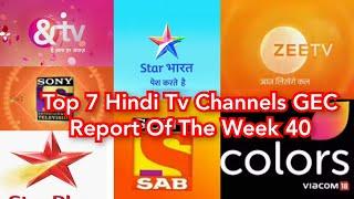 Top 7 Hindi Tv Channels GEC Report Of The Week 40