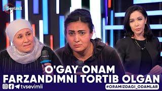 ORAMIZDAGI ODAMLAR -O'GAY ONAM FARZANDIMNI TORTIB OLGAN