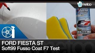 Ford Fiesta ST Soft99 Fusso Coat F7 Dark/Light - Welches Fusso für welchen Lack | Wachsen im Winter