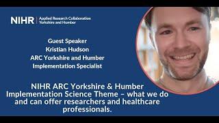 ARC Y&H Implementation Science Theme. What we do & can offer researchers & healthcare professionals.