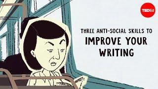 Three anti-social skills to improve your writing - Nadia Kalman