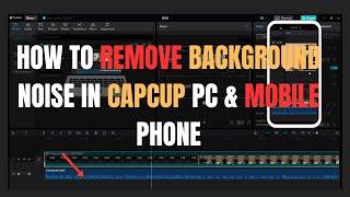 How To Easily Remove Background Noise In Capcut Pc | Mobile Phone