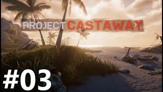 Project Castaway - Neuer Patch / Zeit Bug / Bronze herstellen #03