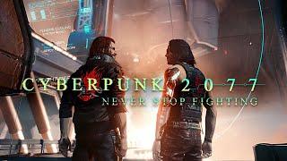 Cyberpunk 2077 | Never Stop Fighting