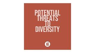 Potential Threats to Diversity