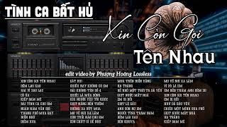 Xin Còn Gọi Tên Nhau | Giai Điệu Nhẹ Nhàng Chất Chưa Đầy Tâm Trạng | Tình Ca Bất Hủ Nghe Không Chán