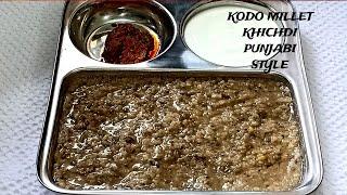 Kodo Millet Khichdi Recipe | How To Make Kodo Millet Khichdi | Kodra Khichdi | Rajan Singh Jolly