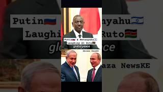 Putin & Netanyahu Laughing At William Ruto As He Lectures Them To End Wars In Ukraine & Gaza