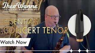 Theo Wanne™ ESSENTIALS CONCERT Tenor Saxophone Mouthpiece demonstration by Bryan Vance