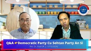 Rev. Dr. Rual Uk II Democratic Party Cu Sehtan Party An Si.