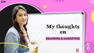 My opinions on Branding & Marketing as a Digital Marketer