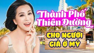 Thành Phố Thiên Đường Cho Người Già ở Mỹ - MC Kỳ Duyên