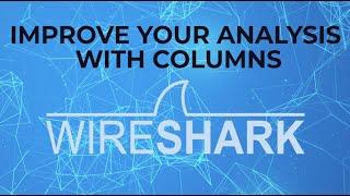 Wireshark Learning Series: Configuring Columns