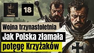 Wojna trzynastoletnia - Jak Polska złamała potęgę Krzyżaków