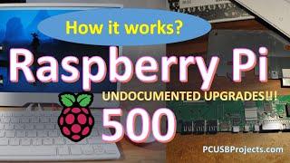 Raspberry Pi 500: How it works? Undocumented upgrades!