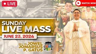 SUNDAY FILIPINO LIVE MASS TODAY II JUNE 23, 2024 II FR. JOWEL JOMARSUS GATUS