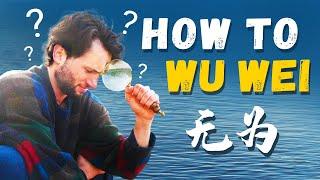 Wu Wei: The Taoist Secret That Changed My Life