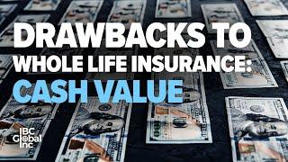 Drawbacks to Whole Life Insurance: Cash Value | IBC Global